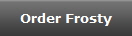 Order Frosty
