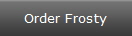 Order Frosty